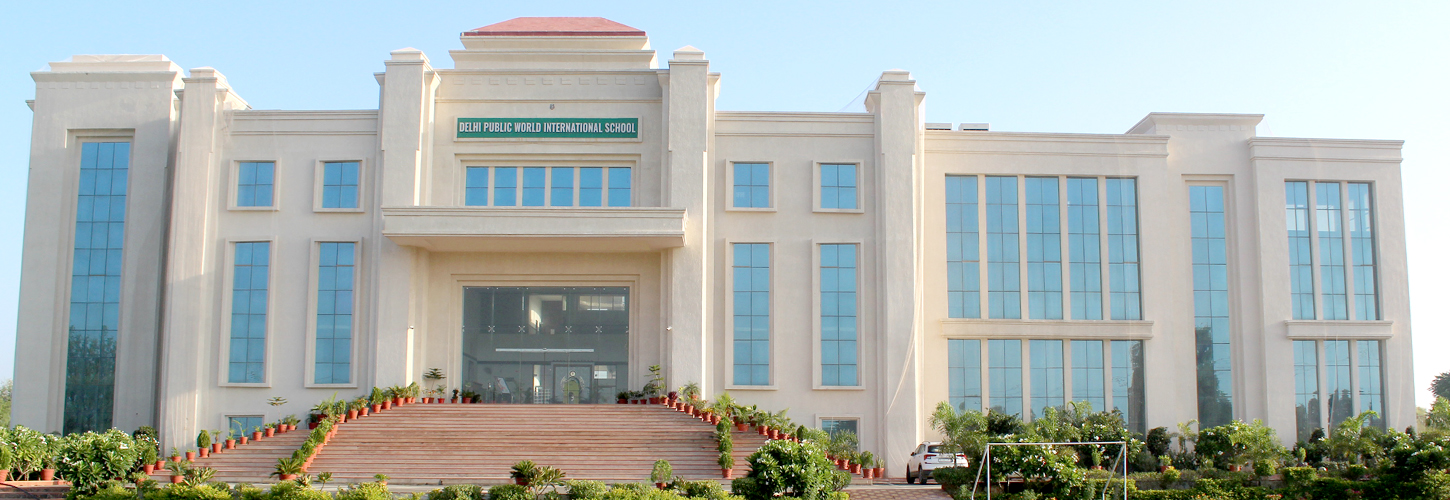 DELHI PUBLIC WORLD INTERNATIONAL SCHOOL